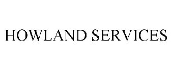 HOWLAND SERVICES