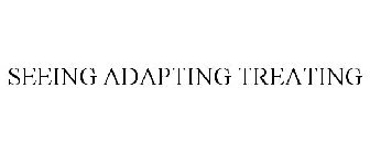 SEEING ADAPTING TREATING