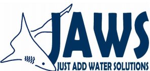 JAWS JUST ADD WATER SOLUTIONS