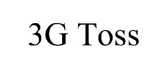 3G TOSS