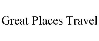 GREAT PLACES TRAVEL