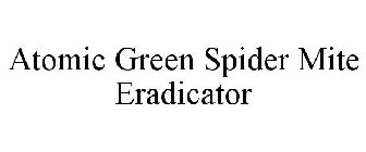ATOMIC GREEN SPIDER MITE ERADICATOR
