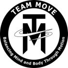 TEAM MOVE BALANCING MIND AND BODY THROUGH MOTION TM