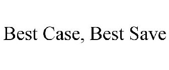 BEST CASE, BEST SAVE