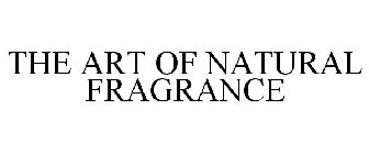 THE ART OF NATURAL FRAGRANCE