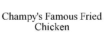 CHAMPY'S FAMOUS FRIED CHICKEN