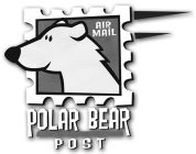 POLAR BEAR POST AIR MAIL