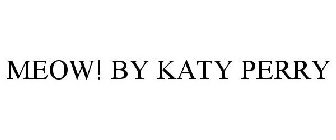 MEOW! BY KATY PERRY