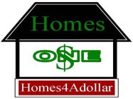 HOMES ONE $ HOMES 4 A DOLLAR