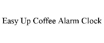EASY UP COFFEE ALARM CLOCK