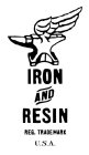 IRON AND RESIN REG. TRADEMARK U.S.A
