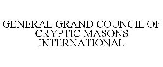 GENERAL GRAND COUNCIL OF CRYPTIC MASONS INTERNATIONAL