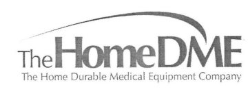 THE HOME DME THE HOME DURABLE MEDICAL EQUIPMENT COMPANY