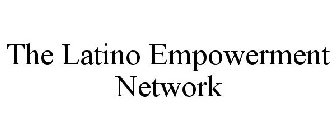 THE LATINO EMPOWERMENT NETWORK