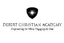 DESERT CHRISTIAN ACADEMY EMPOWERING THE MIND, ENGAGING THE SOUL