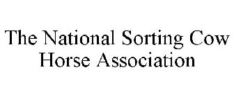 THE NATIONAL SORTING COW HORSE ASSOCIATION
