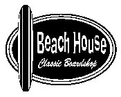 BEACH HOUSE CLASSIC BOARDSHOP