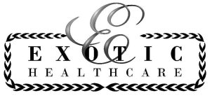 E EXOTIC HEALTHCARE