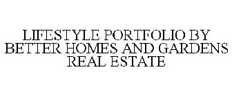 LIFESTYLE PORTFOLIO BY BETTER HOMES AND GARDENS REAL ESTATE