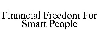 FINANCIAL FREEDOM FOR SMART PEOPLE