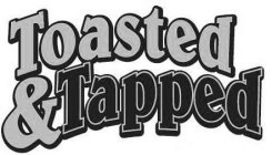 TOASTED & TAPPED