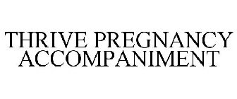 THRIVE PREGNANCY ACCOMPANIMENT