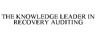 THE KNOWLEDGE LEADER IN RECOVERY AUDITING
