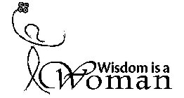 WISDOM IS A WOMAN