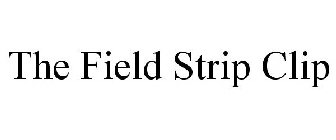 THE FIELD STRIP CLIP