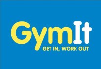 GYMIT GET IN, WORK OUT