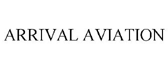 ARRIVAL AVIATION