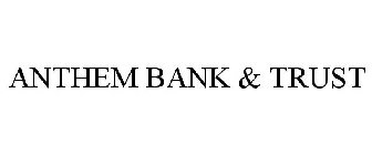 ANTHEM BANK & TRUST