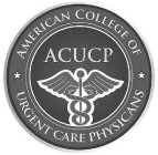 AMERICAN COLLEGE OF URGENT CARE PHYSICIANS ACUCP