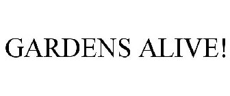 GARDENS ALIVE!
