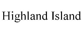 HIGHLAND ISLAND
