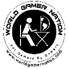 WORLD GAMER NATION FOR GAMERS BY GAMERS WWW.WORLDGAMERNATION.COM