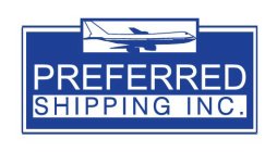 PREFERRED SHIPPING INC.