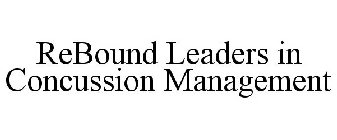 REBOUND LEADERS IN CONCUSSION MANAGEMENT