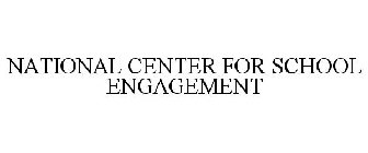 NATIONAL CENTER FOR SCHOOL ENGAGEMENT