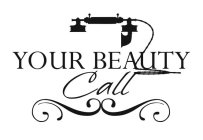YOUR BEAUTY CALL