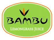 BAMBU LEMONGRASS JUICE