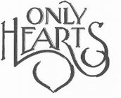 ONLY HEARTS