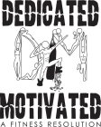 DEDICATED MOTIVATED A FITNESS RESOLUTION DM CANT