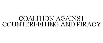 COALITION AGAINST COUNTERFEITING AND PIRACY