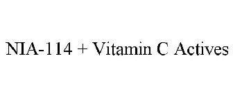 NIA-114 + VITAMIN C ACTIVES