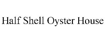 HALF SHELL OYSTER HOUSE
