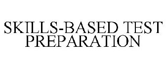 SKILLS-BASED TEST PREPARATION