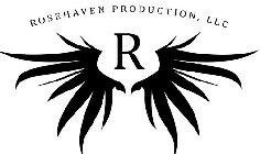 R ROSEHAVEN PRODUCTION, LLC