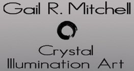 GAIL R. MITCHELL CRYSTAL ILLUMINATION ART