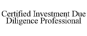 CERTIFIED INVESTMENT DUE DILIGENCE PROFESSIONAL